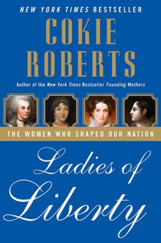 Cokie Roberts/Ladies of Liberty@The Women Who Shaped Our Nation